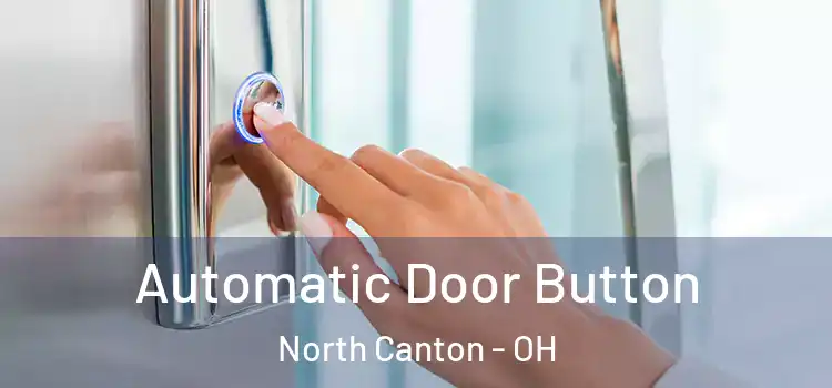  Automatic Door Button North Canton - OH