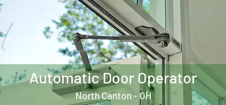  Automatic Door Operator North Canton - OH