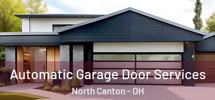  Automatic Garage Door Services North Canton - OH