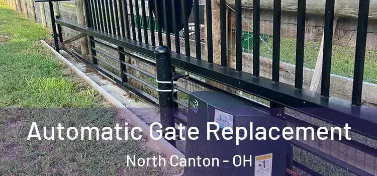  Automatic Gate Replacement North Canton - OH