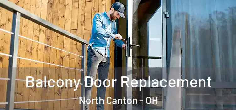  Balcony Door Replacement North Canton - OH