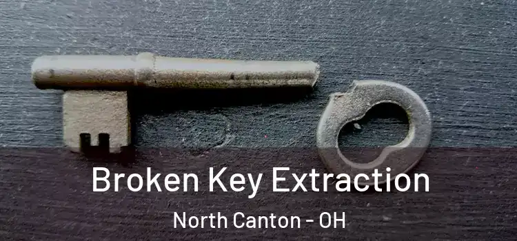  Broken Key Extraction North Canton - OH