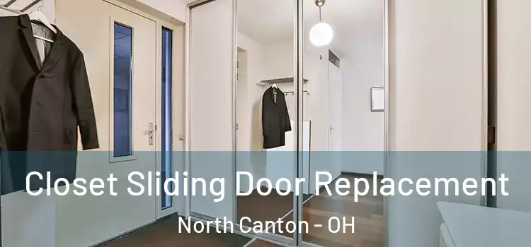  Closet Sliding Door Replacement North Canton - OH