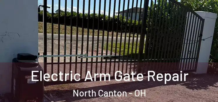  Electric Arm Gate Repair North Canton - OH
