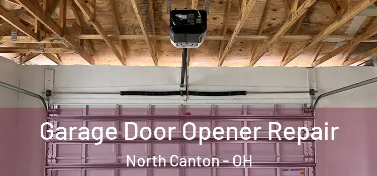  Garage Door Opener Repair North Canton - OH