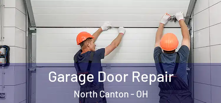  Garage Door Repair North Canton - OH