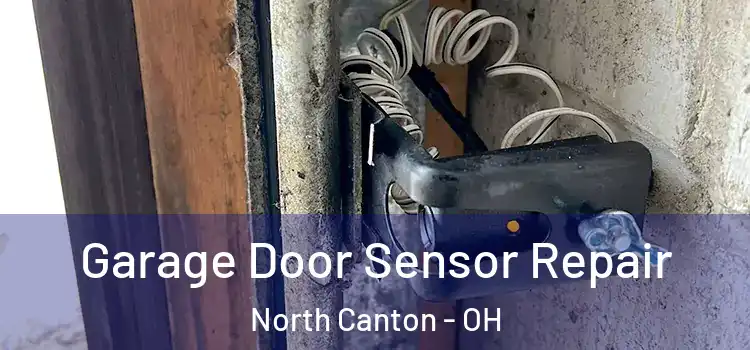 Garage Door Sensor Repair North Canton - OH