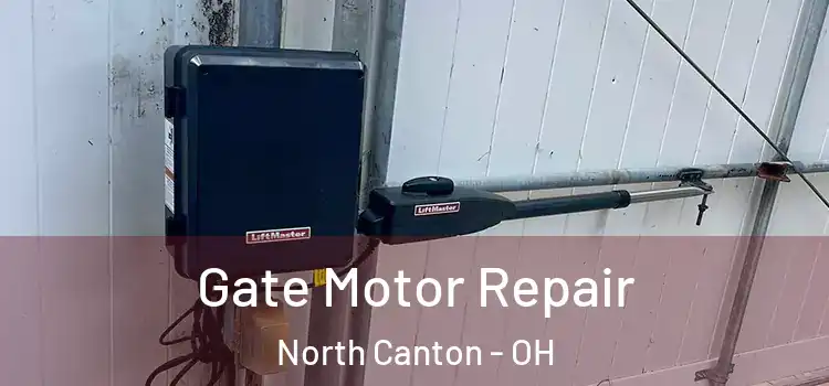 Gate Motor Repair North Canton - OH