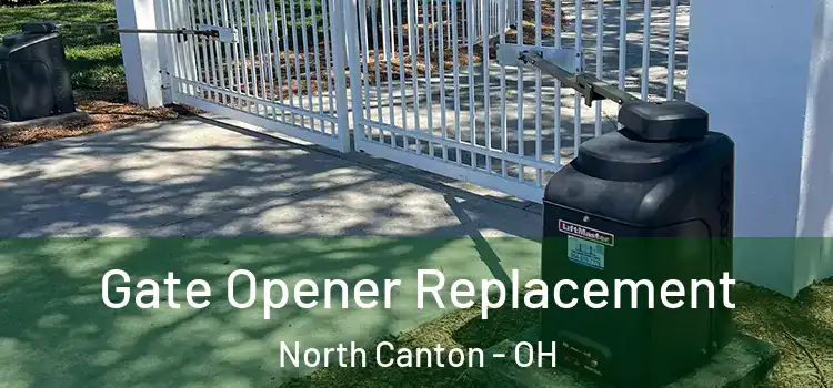  Gate Opener Replacement North Canton - OH