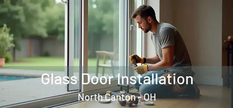  Glass Door Installation North Canton - OH