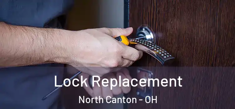  Lock Replacement North Canton - OH