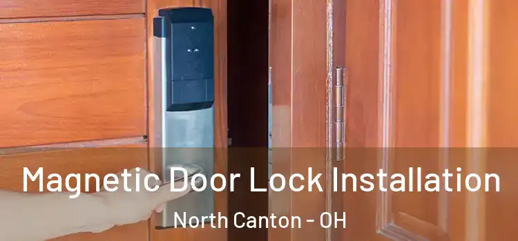  Magnetic Door Lock Installation North Canton - OH