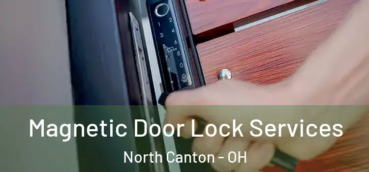  Magnetic Door Lock Services North Canton - OH