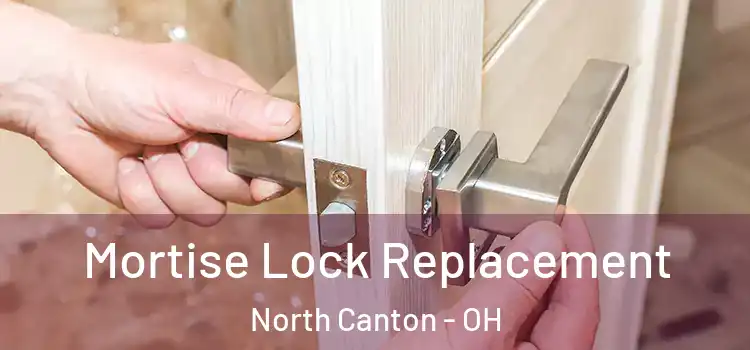  Mortise Lock Replacement North Canton - OH