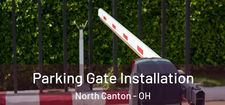  Parking Gate Installation North Canton - OH