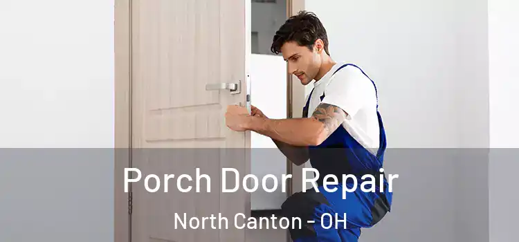  Porch Door Repair North Canton - OH
