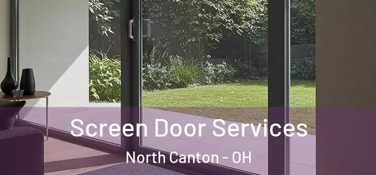  Screen Door Services North Canton - OH