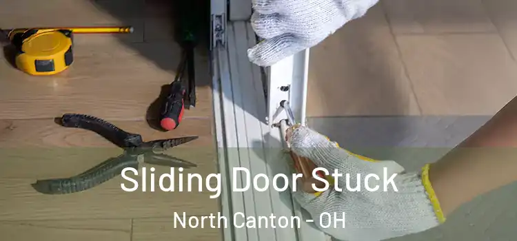  Sliding Door Stuck North Canton - OH