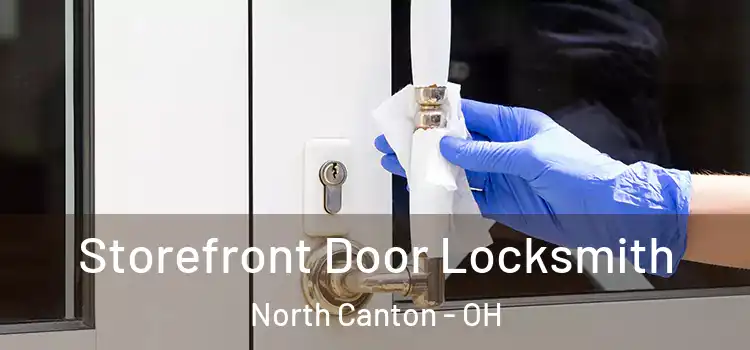  Storefront Door Locksmith North Canton - OH