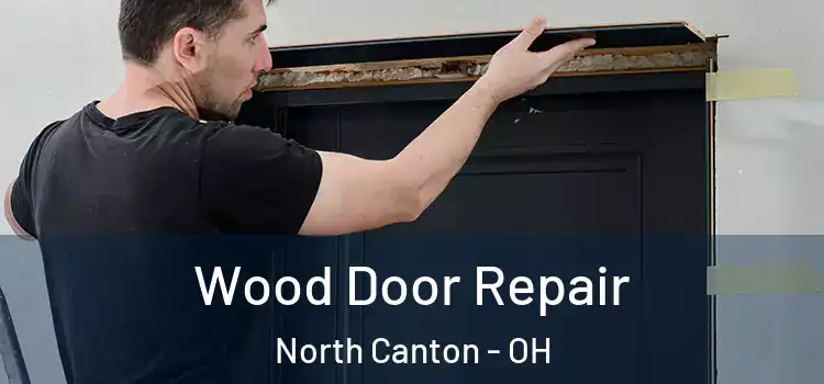  Wood Door Repair North Canton - OH